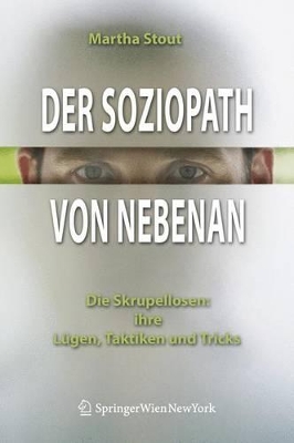 Der Soziopath von nebenan: Die Skrupellosen: ihre Lügen, Taktiken und Tricks book