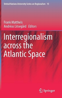 Interregionalism across the Atlantic Space by Frank Mattheis