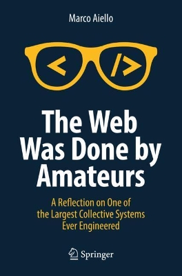 Web Was Done by Amateurs book