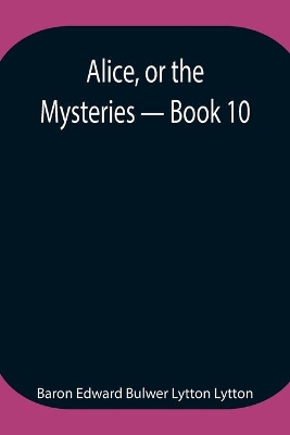 Alice, or the Mysteries - Book 10 book