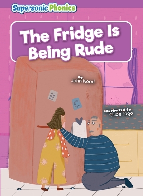 The Fridge Is Being Rude by John Wood