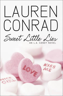 Sweet Little Lies (LA Candy, Book 1) by Lauren Conrad