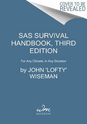 SAS Survival Handbook, Third Edition by John ‘Lofty’ Wiseman