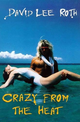 Crazy from the Heat by David Lee Roth