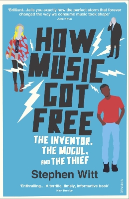 How Music Got Free by Stephen Witt