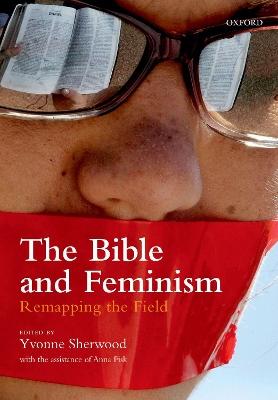 The Bible and Feminism: Remapping the Field book