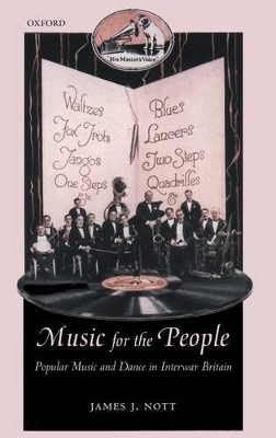 Music for the People: Popular Music and Dance in Interwar Britain book