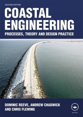 Coastal Engineering: Processes, Theory and Design Practice by Dominic Reeve