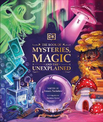 The Book of Mysteries, Magic, and the Unexplained by Tamara Macfarlane
