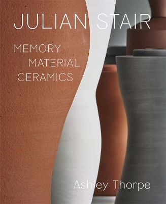 Julian Stair: Memory, Material, Ceramics book