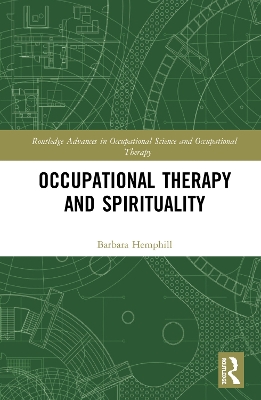 Occupational Therapy and Spirituality by Barbara Hemphill