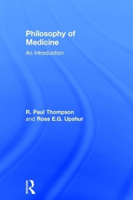 Philosophy of Medicine by R. Paul Thompson