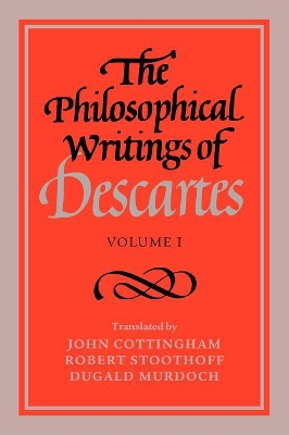 The The Philosophical Writings of Descartes: Volume 1 by René Descartes