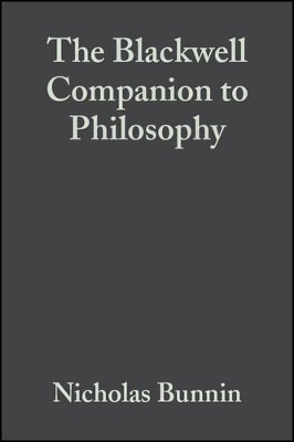 Blackwell Companion to Philosophy by Nicholas Bunnin