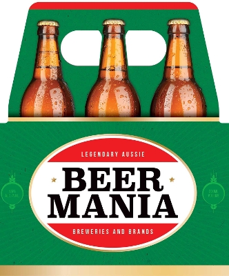Beer Mania: Legendary Aussie breweries and brands book