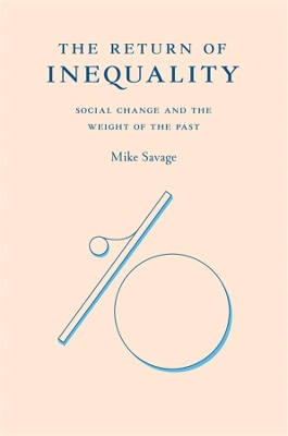 The Return of Inequality: Social Change and the Weight of the Past book