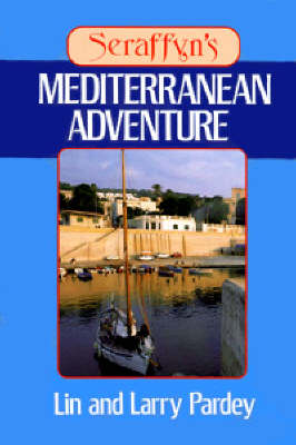Seraffyn's Mediterranean Adventure by Lin Pardey