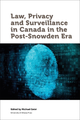 Law, Privacy and Surveillance in Canada in the Post-Snowden Era book