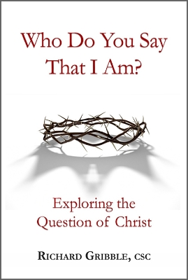 Who Do You Say That I Am?: Exploring the Question of Christ book