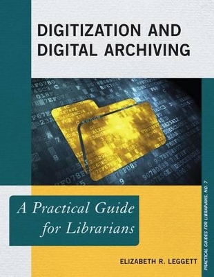 Digitization and Digital Archiving by Elizabeth R Leggett