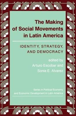 Making Of Social Movements In Latin America by Arturo Escobar