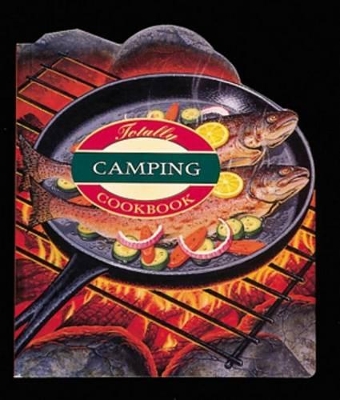 More Totally Cookbooks Camping book