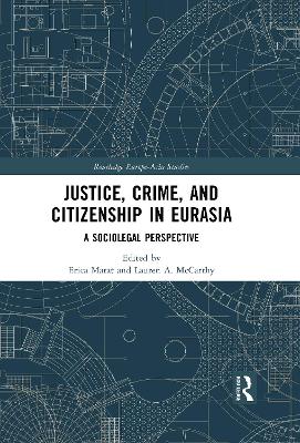 Justice, Crime, and Citizenship in Eurasia: A Sociolegal Perspective book