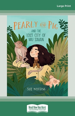 Pearly and Pig and the Lost City of Mu Savan by Sue Whiting