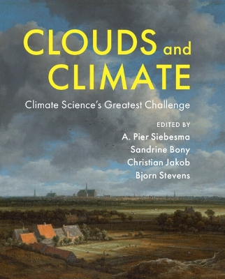 Clouds and Climate: Climate Science's Greatest Challenge book