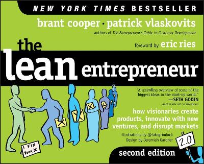 The Lean Entrepreneur: How Visionaries Create Products, Innovate with New Ventures, and Disrupt Markets book