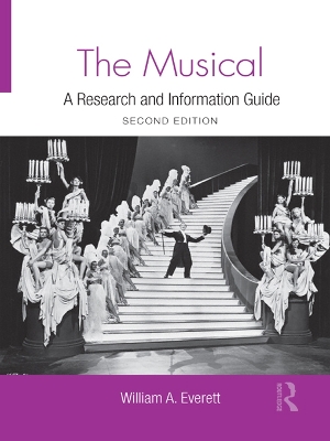 The The Musical: A Research and Information Guide by William Everett