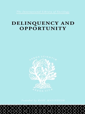 Delinquency and Opportunity: A Study of Delinquent Gangs by Richard A. Cloward