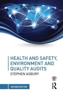 Health and Safety, Environment and Quality Audits by Stephen Asbury
