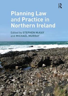 Planning Law and Practice in Northern Ireland by Stephen McKay