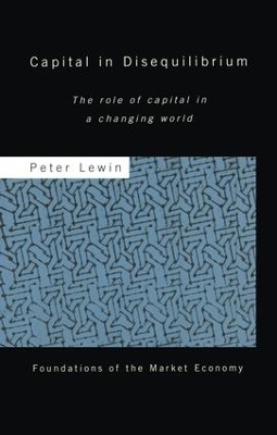 Capital in Disequilibrium by Peter Lewin