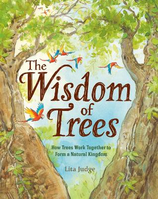 The Wisdom of Trees: How Trees Work Together to Form a Natural Kingdom book