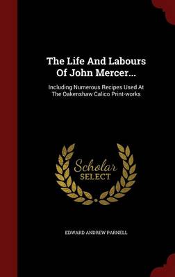 Life and Labours of John Mercer... by Edward Andrew Parnell
