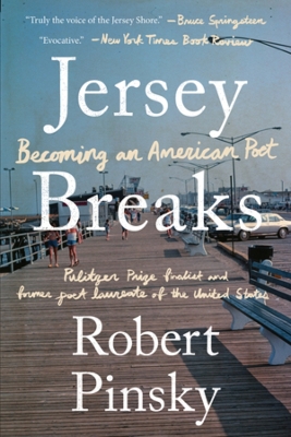 Jersey Breaks: Becoming an American Poet by Robert Pinsky