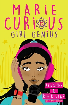 Marie Curious, Girl Genius: Rescues a Rock Star: Book 2 book