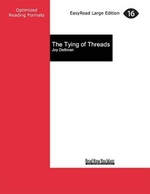 The The Tying of Threads: A Woody Creek Novel 6 by Joy Dettman