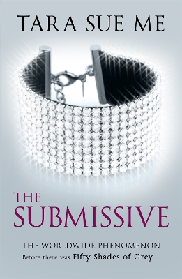 The Submissive: Submissive 1 by Tara Sue Me