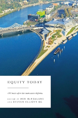 Equity Today: 150 Years after the Judicature Reforms by Ben McFarlane