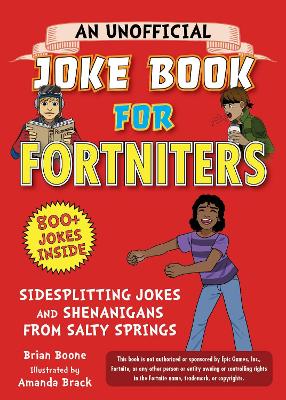 An Unofficial Joke Book for Fortniters: Sidesplitting Jokes and Shenanigans from Salty Springs: Volume 1 book