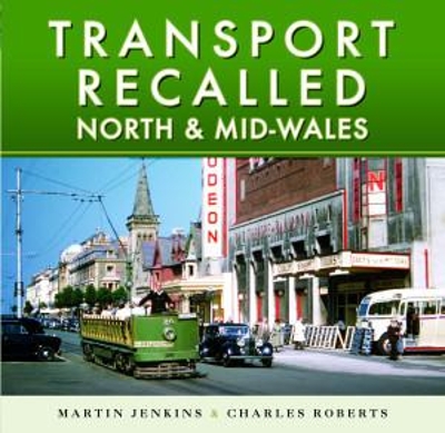 Transport Recalled: North and Mid-Wales book