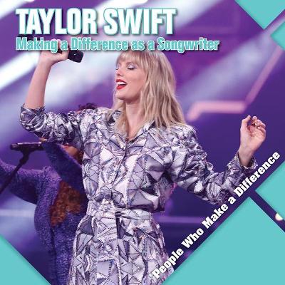 Taylor Swift: Making a Difference as a Songwriter by Katie Kawa