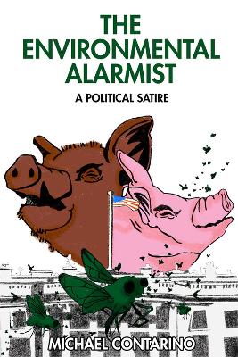 The Environmental Alarmist: A Political Satire book