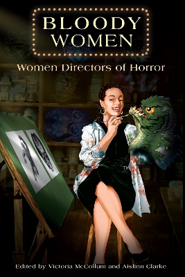 Bloody Women: Women Directors of Horror book