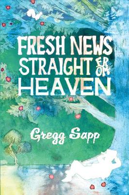 Fresh News Straight from Heaven book