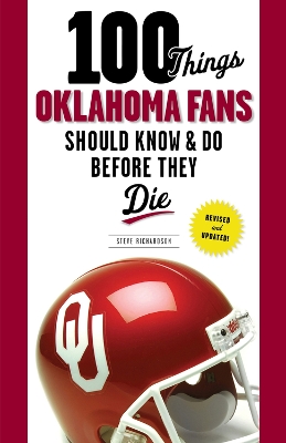 100 Things Oklahoma Fans Should Know & Do Before They Die book