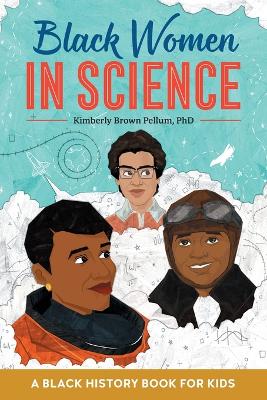 Black Women in Science by Kimberly Brown Pellum PhD